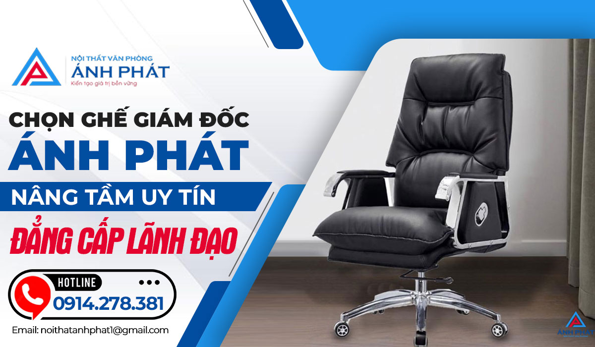 Tìm hiểu về ghế lãnh đạo, giám đốc cao cấp giá rẻ tại Hà Nội