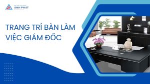 trang trí bàn làm việc giám đốc