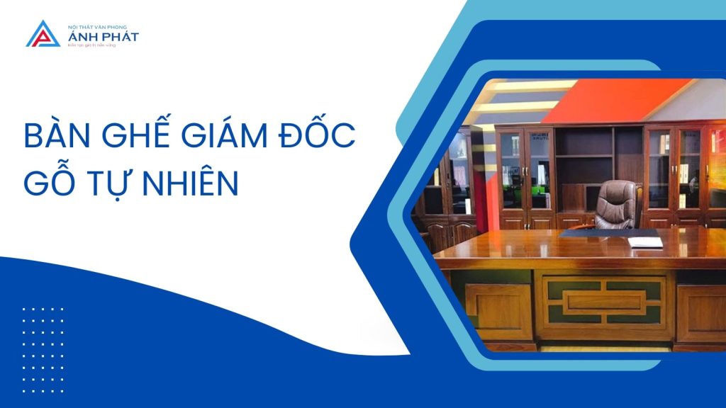 bàn giám đốc gỗ tự nhiên