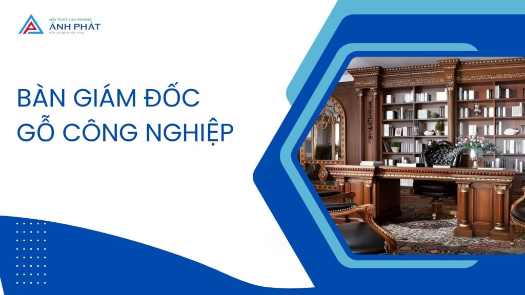 bàn giám đốc gỗ công nghiệp